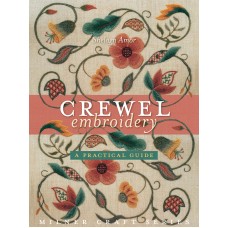 Crewel Embroidery A Practical Guide
