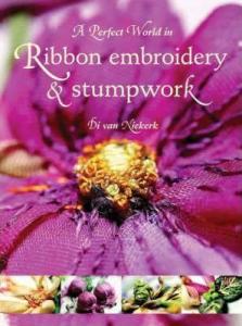 A Perfect World in Ribbon Embroidery & Stumpwork